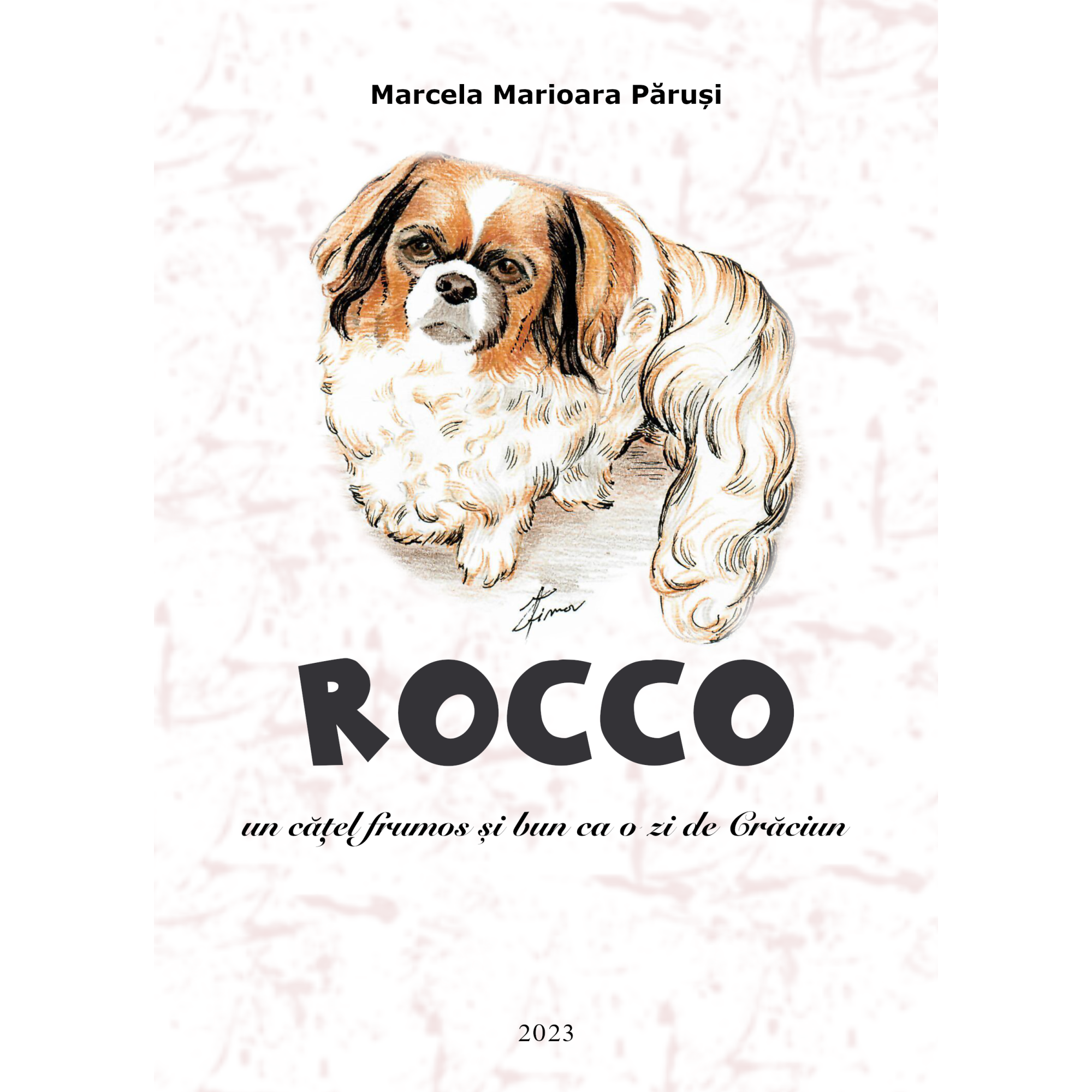 Rocco “… un catel frumos si bun ca o zi de Craciun …” de Marcela Marioara Parusi
