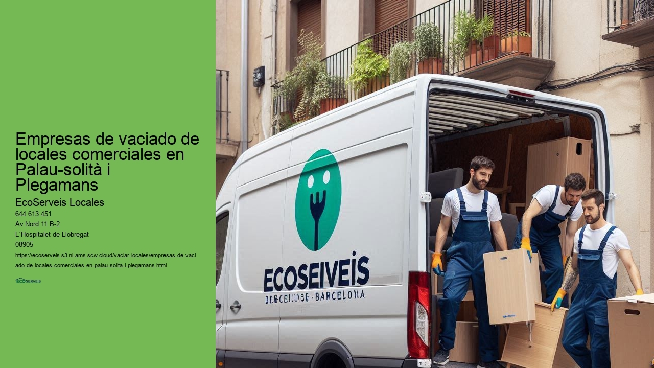Gestión total del vaciado de locales comerciales en Palau-solità i Plegamans