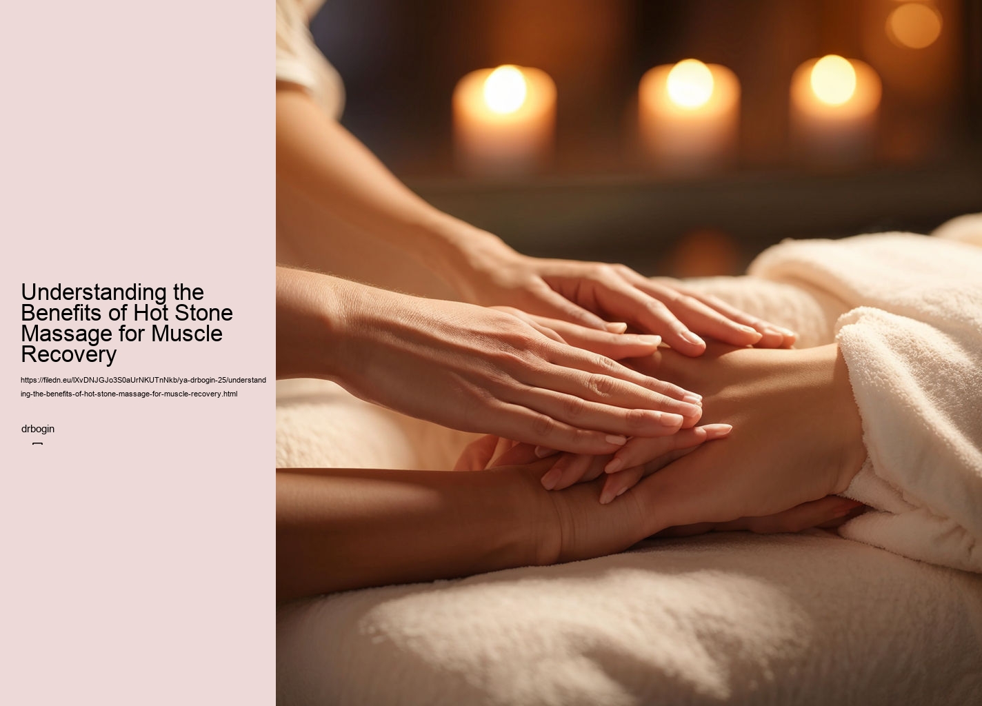 Understanding the Benefits of Hot Stone Massage for Muscle Recovery