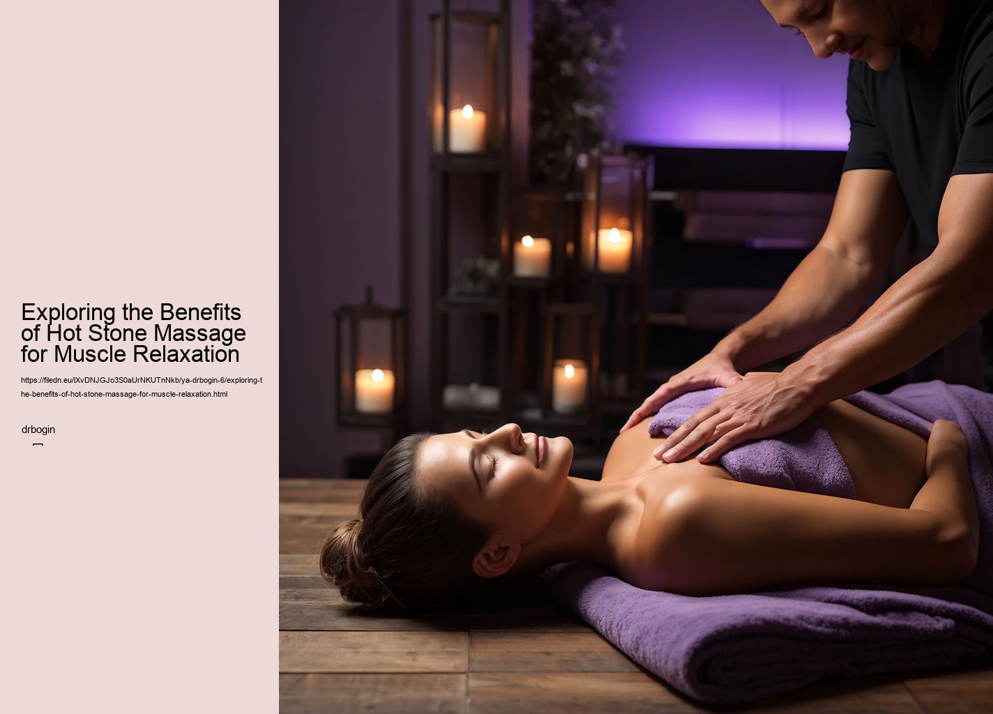 Exploring the Benefits of Hot Stone Massage for Muscle Relaxation