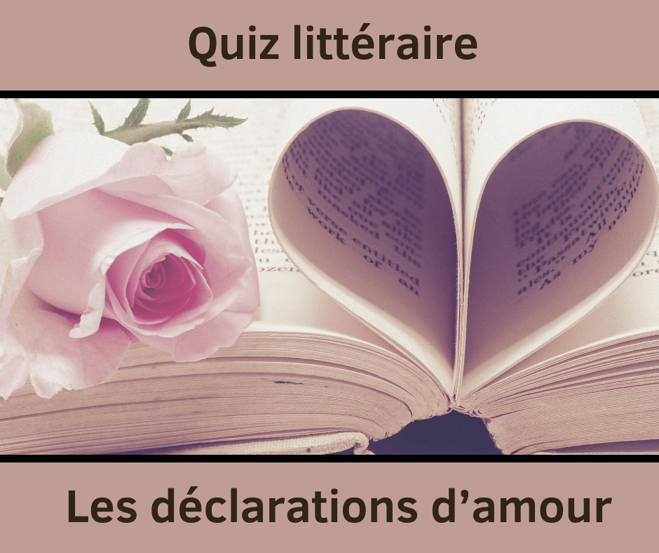 Quiz littéraire "Les déclarations d'amour"