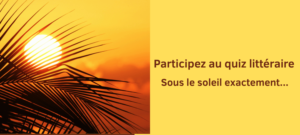 Quiz littéraire sous le soleil