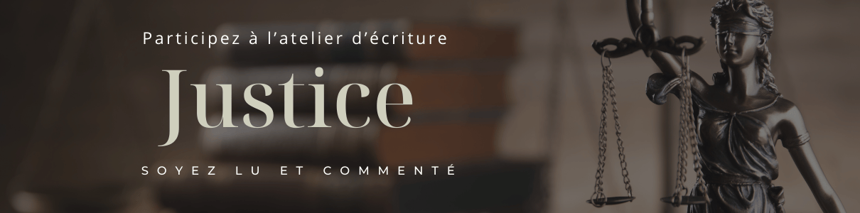 Atelier d’écriture sur la justice