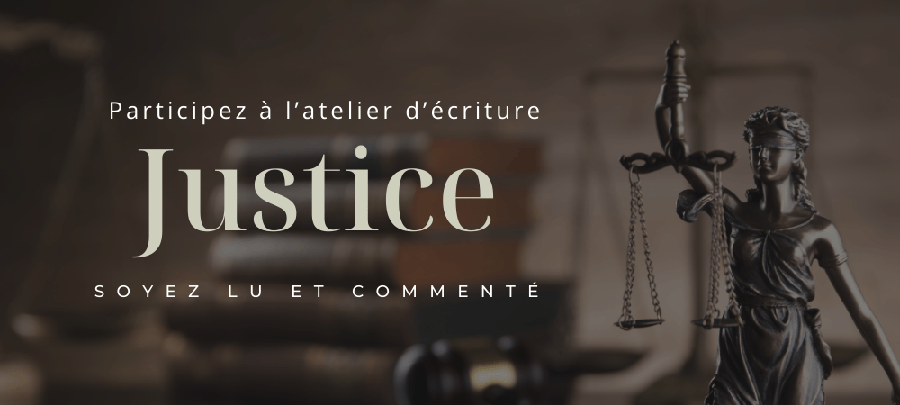 Atelier d’écriture sur la justice