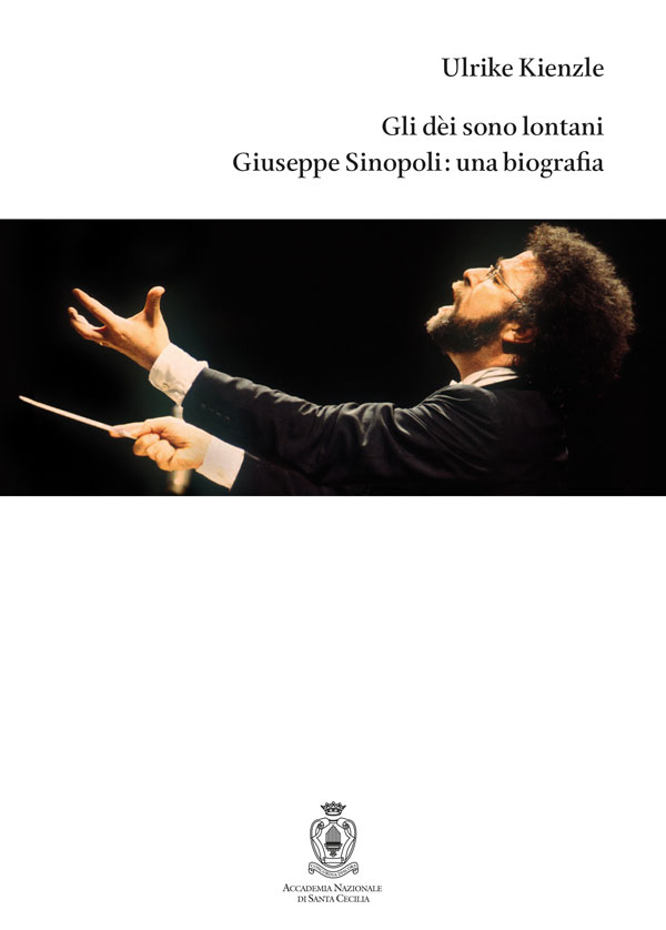 Gli dèi sono lontani  Giuseppe Sinopoli: una biografia